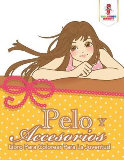 Cover for Coloring Bandit · Pelo Y Accesorios (Paperback Book) (2017)