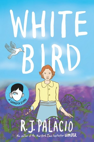 Cover for R J Palacio · White Bird: A Graphic Novel (Inbunden Bok) (2019)
