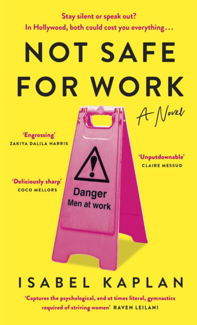 Cover for Isabel Kaplan · Not Safe For Work: Author of the viral essay 'My boyfriend, a writer, broke up with me because I am a writer' (Hardcover Book) (2022)