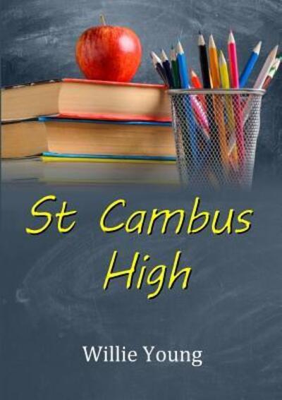 Cover for Willie Young · St. Cambus High (Paperback Book) (2018)