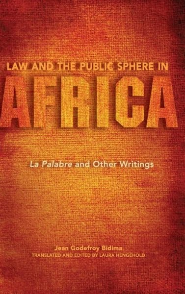 Cover for Jean Godefroy Bidima · Law and the Public Sphere in Africa: La Palabre and Other Writings - World Philosophies (Hardcover Book) (2013)