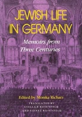 Paul Morrissey · Jewish Life in Germany: Memoirs from Three Centuries - The Modern Jewish Experience (Hardcover Book) [Abridged edition] (1991)