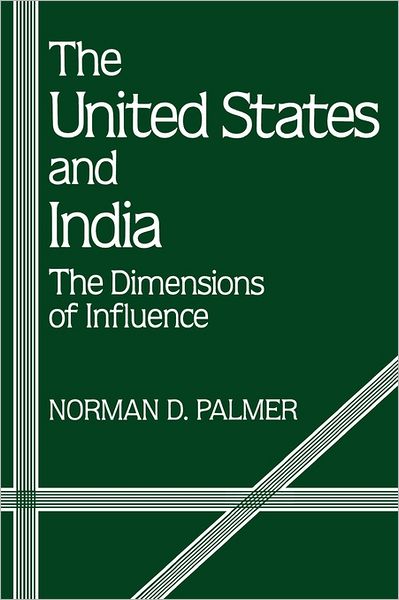 The United States and India: The Dimensions of Influence - Norman Palmer - Livres - ABC-CLIO - 9780275916244 - 15 octobre 1984