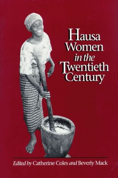 Cover for Catherine Coles · Hausa Women in the Twentieth Century (Paperback Book) (1991)