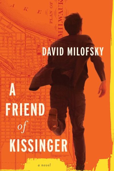 Cover for David Milofsky · A Friend of Kissinger: A Novel (Paperback Book) (2019)