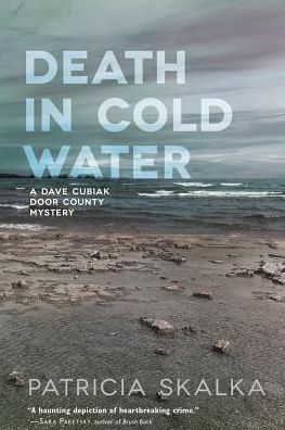 Cover for Patricia Skalka · Death in Cold Water - A Dave Cubiak Door County Mystery (Paperback Book) (2018)