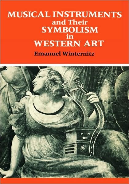 Cover for Emanuel Winternitz · Musical Instruments and Their Symbolism in Western Art: Studies in Musical Iconology (Hardcover Book) [2nd edition] (1979)