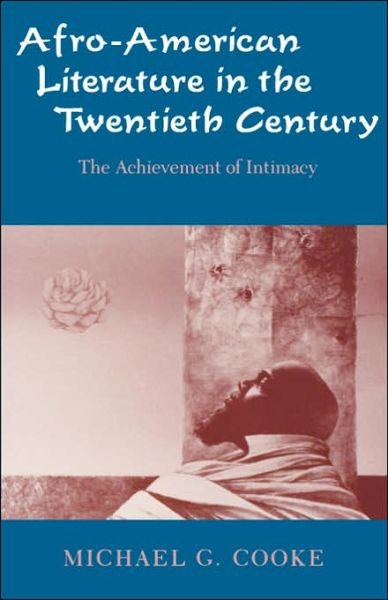 Cover for Michael G. Cooke · Afro-American Literature in the Twentieth Century: The Achievement of Intimacy (Paperback Book) [Reprint edition] (1986)