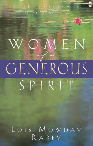 Cover for Lois Mowday Rabey · Women of a Generous Spirit: Touching Others with Life-Giving Love (Paperback Book) (1998)