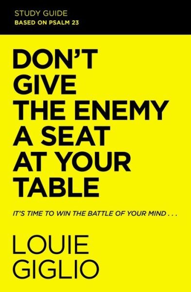 Cover for Louie Giglio · Don't Give the Enemy a Seat at Your Table Bible Study Guide: It's Time to Win the Battle of Your Mind (Paperback Book) (2021)