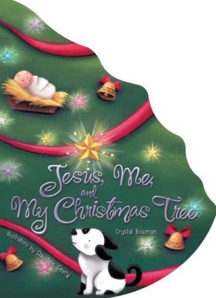 Cover for Crystal Bowman · Jesus, Me, and My Christmas Tree (Book) (2013)
