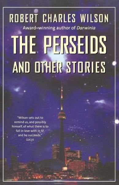 Cover for Robert Charles Wilson · Perseids and Other Stories (Taschenbuch) (2001)