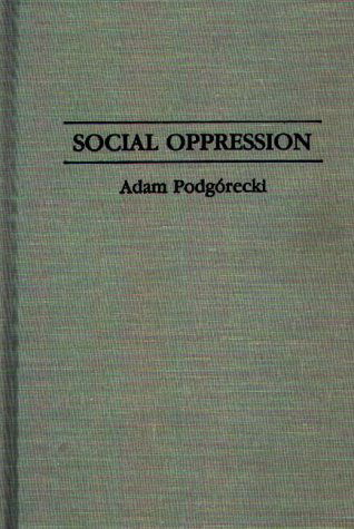 Cover for Adam Podgorecki · Social Oppression (Hardcover Book) (1993)