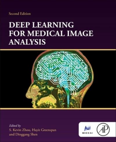 Cover for Dinggang Shen-S. Kevin Zhou-Hayit Greenspan · Deep Learning for Medical Image Analysis - The MICCAI Society book Series (Paperback Book) (2023)