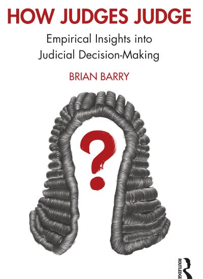 Cover for Brian M. Barry · How Judges Judge: Empirical Insights into Judicial Decision-Making (Hardcover Book) (2020)