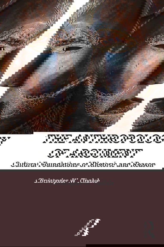 Cover for Christopher W. Tindale · The Anthropology of Argument: Cultural Foundations of Rhetoric and Reason (Paperback Book) (2020)