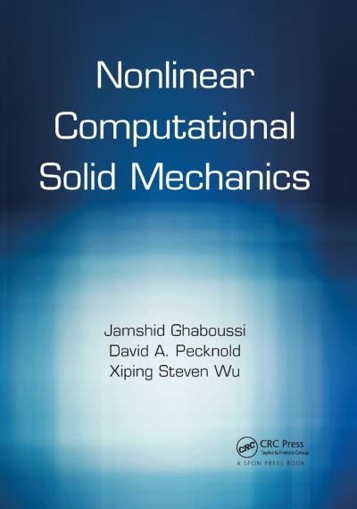 Cover for Ghaboussi, Jamshid (University of Illinois at Urbana-Champaign, USA) · Nonlinear Computational Solid Mechanics (Paperback Book) (2019)