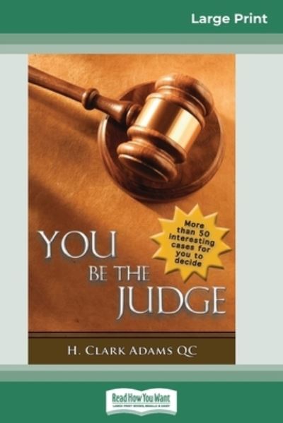 Cover for H Clark Adams · You Be the Judge (16pt Large Print Edition) (Paperback Bog) (2017)