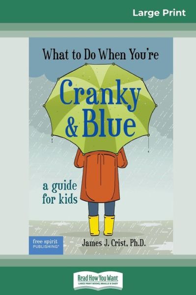 Cover for James J. Crist · What to Do When You're Cranky and Blue : A Guide for Kids (Paperback Book) (2015)