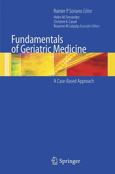 Cover for Rainier P Soriano · Fundamentals of Geriatric Medicine: A Case-Based Approach (Paperback Book) [2007 edition] (2007)