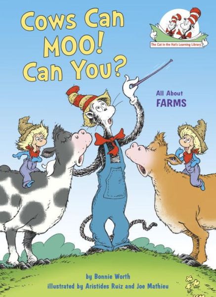 Cover for Bonnie Worth · Cows Can Moo! Can You?: All About Farms - Cat in the Hat's Lrning Libry (Hardcover Book) (2018)