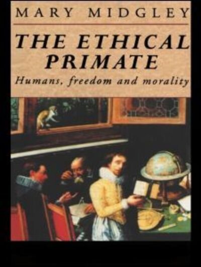 Cover for Mary Midgley · The Ethical Primate: Humans, Freedom and Morality (Paperback Book) (1996)