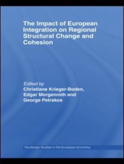 Cover for Krieger-boden · The Impact of European Integration on Regional Structural Change and Cohesion - Routledge Studies in the European Economy (Inbunden Bok) (2008)