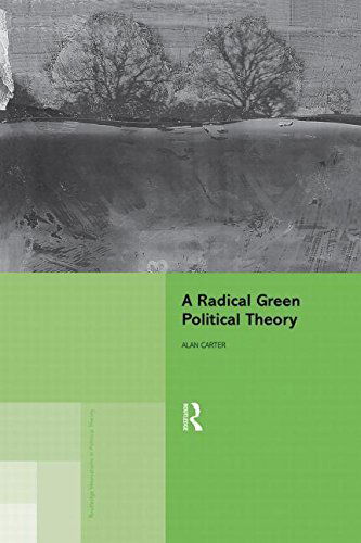 Cover for Alan Carter · A Radical Green Political Theory - Routledge Innovations in Political Theory (Taschenbuch) [Reprint edition] (2013)