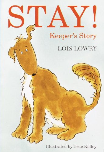 Cover for Lois Lowry · Stay!: Keeper's Story (Paperback Book) [Reprint edition] (1999)