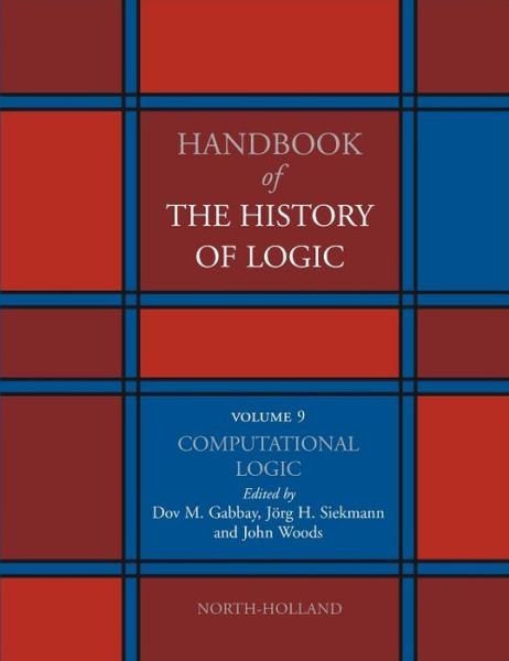Cover for Dov M Gabbay · Computational Logic - Handbook of the History of Logic (Innbunden bok) (2014)