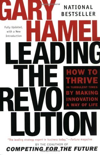 Leading the Revolution: How to Thrive in Turbulent Times by Making Innovation a Way of Life - Gary Hamel - Bøger - New American Library - 9780452283244 - 30. juli 2002