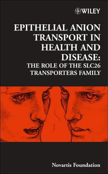 Cover for Novartis · Epithelial Anion Transport in Health and Disease: The Role of the SLC26 Transporters Family - Novartis Foundation Symposia (Gebundenes Buch) (2006)
