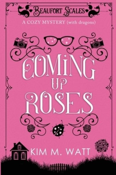 Cover for Kim Watt · Coming Up Roses (Paperback Book) (2021)