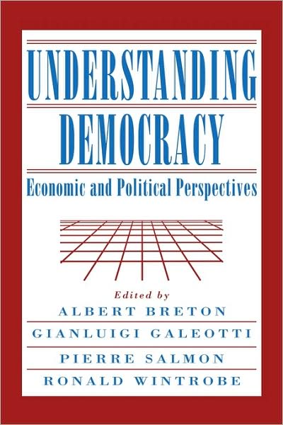 Understanding Democracy: Economic and Political Perspectives - Albert Breton - Books - Cambridge University Press - 9780521088244 - October 30, 2008