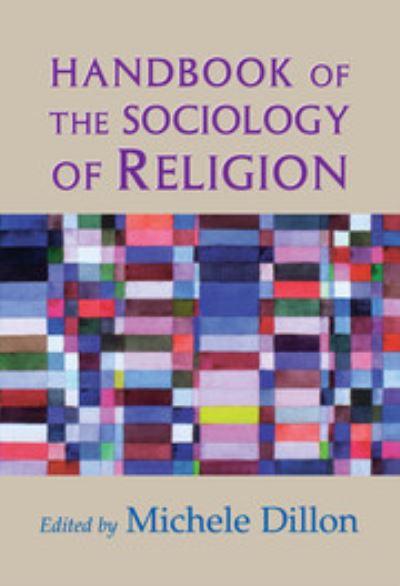 Handbook of the Sociology of Religion - Michele Dillon - Kirjat - Cambridge University Press - 9780521806244 - maanantai 18. elokuuta 2003