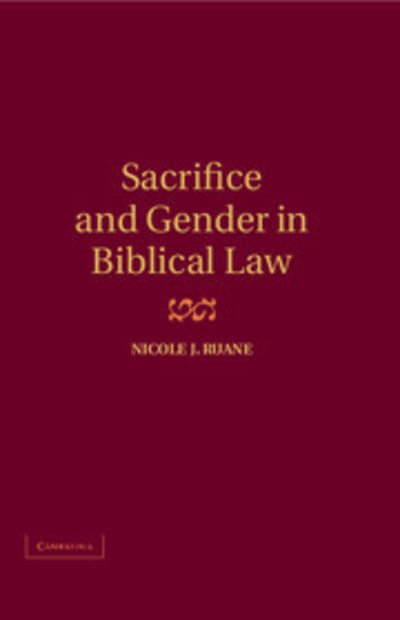 Sacrifice and Gender in Biblical Law - Ruane, Nicole J. (Lecturer, University of New Hampshire) - Books - Cambridge University Press - 9780521877244 - August 6, 2013