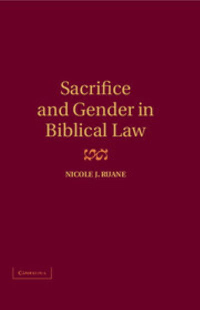 Cover for Ruane, Nicole J. (Lecturer, University of New Hampshire) · Sacrifice and Gender in Biblical Law (Hardcover bog) (2013)