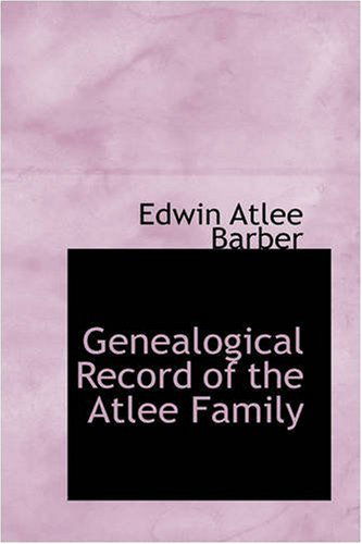 Cover for Edwin Atlee Barber · Genealogical Record of the Atlee Family (Paperback Book) (2008)