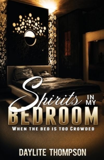 Cover for Daylite Thompson · Spirits in My Bedroom (Paperback Book) (2019)