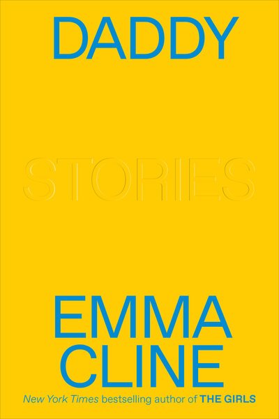Cover for Emma Cline · Daddy: Stories (Paperback Book)