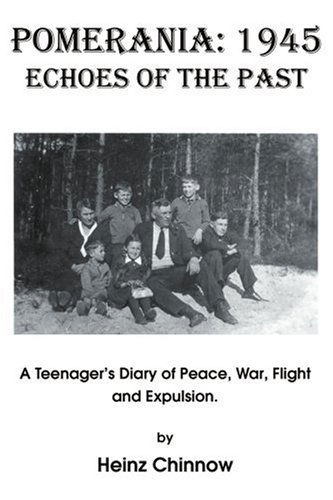 Cover for Heinz Chinnow · Pomerania: 1945 Echoes of the Past: a Teenager's Diary of Peace, War, Flight and Expulsion. (Paperback Book) (2004)