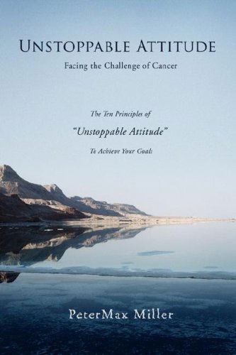 Cover for Peter Miller · Unstoppable Attitude: Facing the Challenge of Cancer (Paperback Book) (2008)