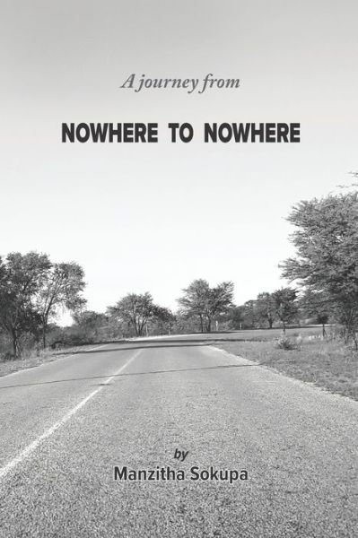Cover for Manzitha Sokupa · A journey from NOWHERE TO NOWHERE (Paperback Book) (2019)