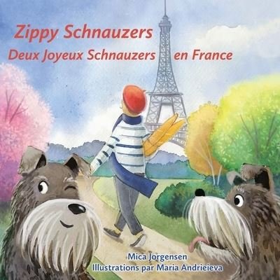 Cover for Mica Jorgensen · Zippy Schnauzers Deux Joyeux Schnauzers en France (Book) (2020)