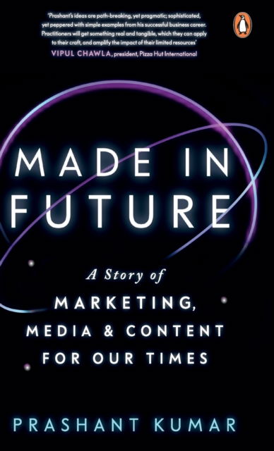 Cover for Prashant Kumar · Made in Future: A Story of Marketing, Media, and Content for our Times (Gebundenes Buch) (2022)