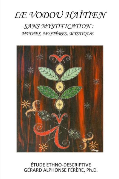 Cover for Gerard Alphonse Ferere Phd · Le Vodou Haitien Sans Mystification (Paperback Book) (2015)