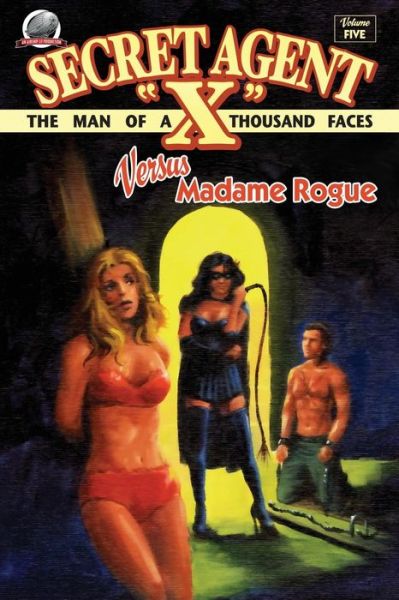 Secret Agent "X"- Volume Five - J. Walt Layne - Books - Airship 27 - 9780692579244 - November 13, 2015