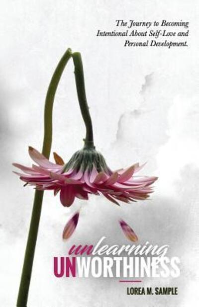 Cover for Lorea M Sample · UNlearning UNworthiness (Paperback Book) (2017)