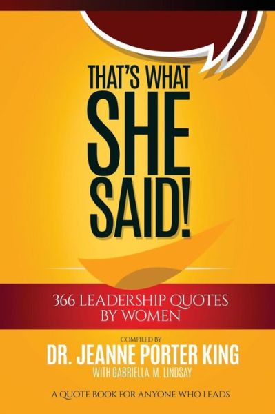 Cover for Jeanne Porter King · That's What She Said! 366 Leadership Quotes by Women (Paperback Book) (2017)