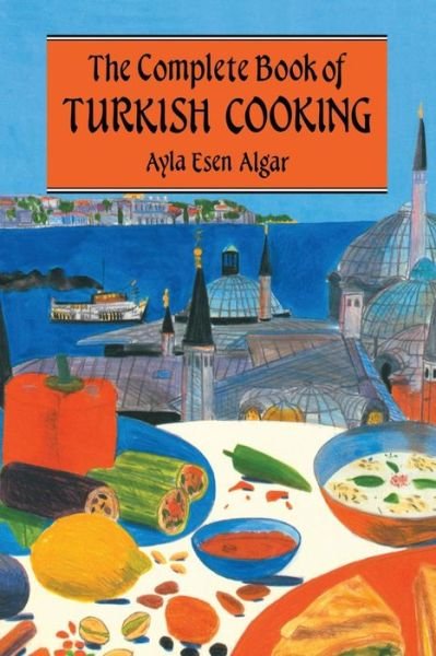 Cover for Ayla Esen Algar · Complete Book Of Turkish Cooking (Paperback Book) [New edition] (1995)